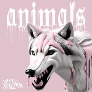 Animals - Call Me Karizma