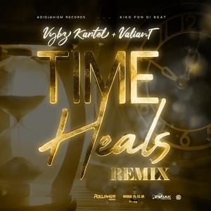 Time Heals Remix - Vybz Kartel & Valiant