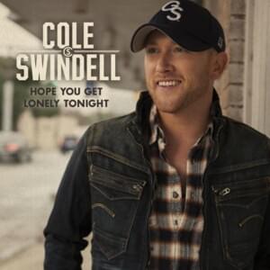 Hope You Get Lonely Tonight - Cole Swindell