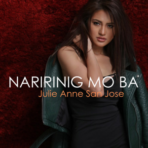 Naririnig Mo Ba - Julie Anne San Jose