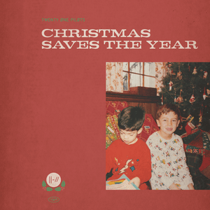 Christmas Saves the Year - ​twenty one pilots