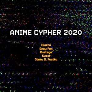 ANIME CYPHER 2020 - Ikurru (Ft. KURO!, Otaku D. Furiku, Rustage & Sinewave Fox)