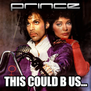 THIS COULD BE US - Prince