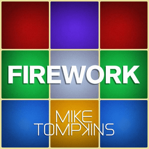 Firework - Mike Tompkins