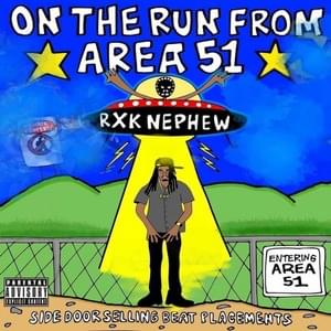 On The Run From Area 51 - RXKNephew