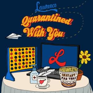 Quarantined With You - Lawrence