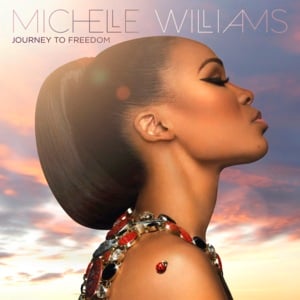 Everything [Journey to Freedom] - Michelle Williams