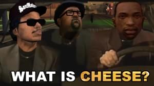 What is Cheese? - Big Smoke (Ft. CJ (Carl Johnson), FlyingKitty & Sean Johnson (Sweet))