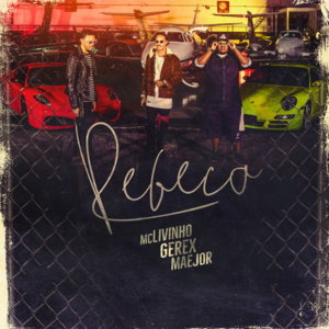 Rebeca - MC Livinho, Gerex & Maejor