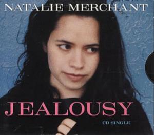 Jealousy - Natalie Merchant