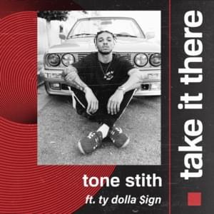 Take It There - Tone Stith (Ft. Ty Dolla $ign)