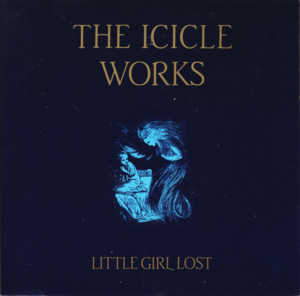 Little Lost Girl - The Icicle Works