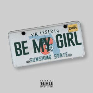 BE MY GIRL - YK Osiris