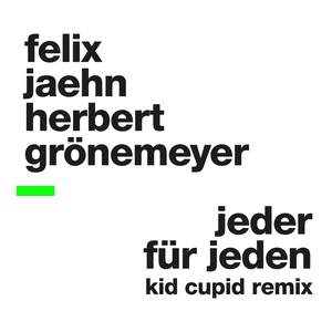 Jeder für Jeden (Kid Cupid Remix) - Felix Jaehn & Herbert Grönemeyer