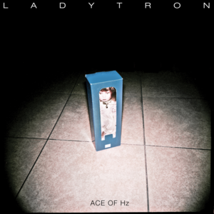 Ace of Hz - Ladytron