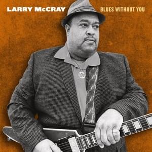 No More Crying - Larry McCray