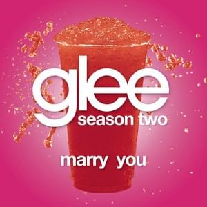 Marry You - Glee Cast