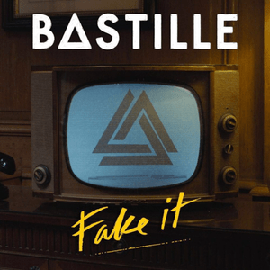 Fake It - Bastille