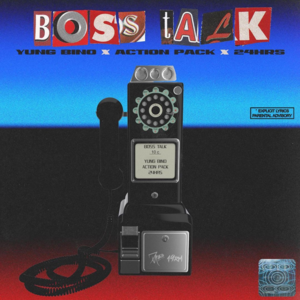 Boss Talk - Yung Bino (Ft. 24hrs & Action Pack)