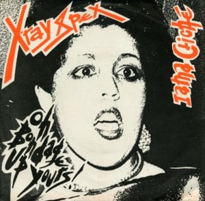 Oh Bondage Up Yours! - X-Ray Spex