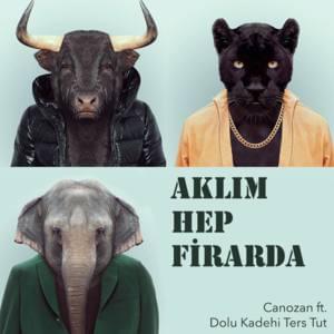 Aklım Hep Firarda - Canozan (Ft. Dolu Kadehi Ters Tut)