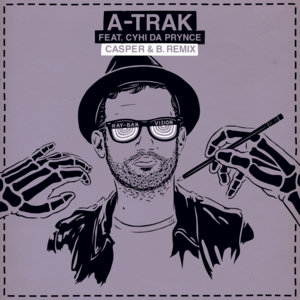 Ray Ban Vision (Casper & B. Remix) - A-Trak (Ft. CyHi)