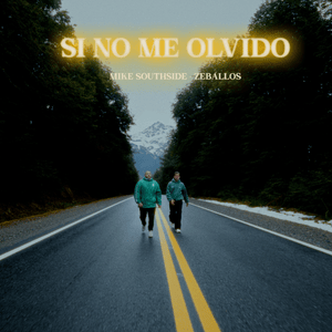 Si No Me Olvido - Mike Southside & Zeballos