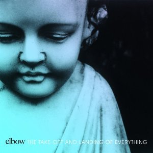 The Take Off and Landing of Everything - Elbow