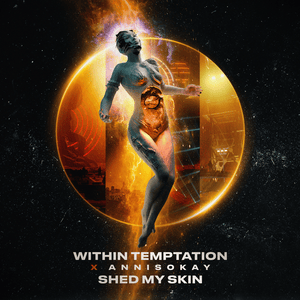 Shed My Skin - Within Temptation (Ft. Annisokay)