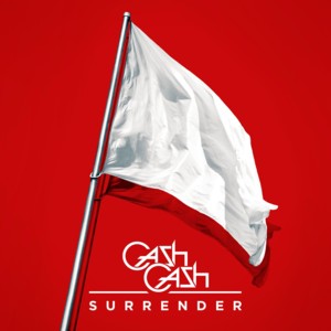 Surrender - Cash Cash (Ft. Julia Michaels)