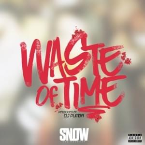 Waste of Time - Snow Tha Product