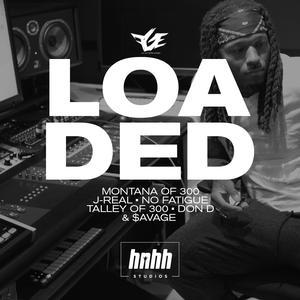 Loaded - Montana of 300 (Ft. Don D, J-Real, No Fatigue, $avage of FGE & Talley Of 300)