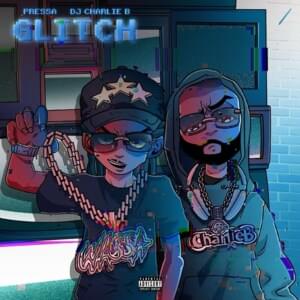 Glitch - DJ Charlie B & Pressa