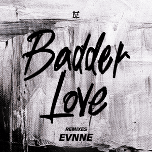 Badder Love (Chrome Remix) - EVNNE