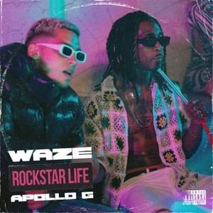 ROCKSTAR LIFE - Waze & Apollo G