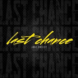 Last Chance - Jdot Breezy