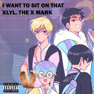 I Want To Sit On That (from “Boyfriends” Original Webtoon Soundtrack) - XLyl. The X Mark