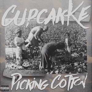 Picking Cotton - ​cupcakKe