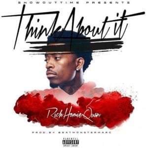 Think About It - Rich Homie Quan