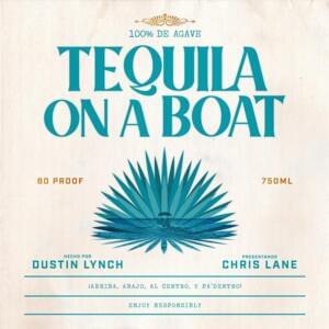 Tequila on a Boat - Dustin Lynch (Ft. Chris Lane)