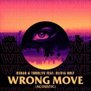 Wrong Move (Acoustic) - R3HAB & THRDL!FE (Ft. Olivia Holt)