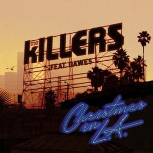 Christmas in L.A. - The Killers (Ft. Dawes)