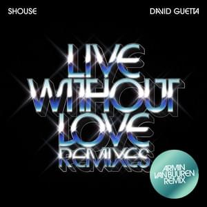 Live Without Love (Armin van Buuren Remix) - SHOUSE & David Guetta