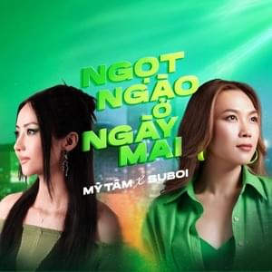 Ngọt Ngào Ở Ngày Mai - Mỹ Tâm (Ft. Suboi)