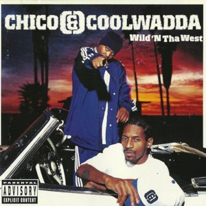 Wild ’N Tha West - Chico & Coolwadda (Ft. Defari, Juice & Kurupt)