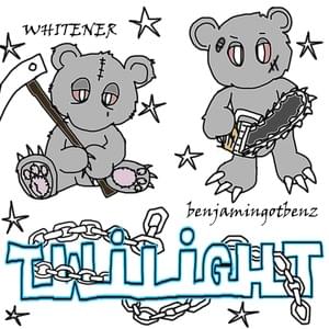 ​twilight - WHITENER (Ft. ​benjamingotbenz)