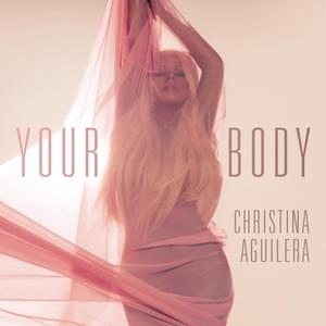 Your Body (Explicit) - Christina Aguilera