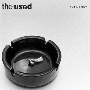 Put Me Out - The Used