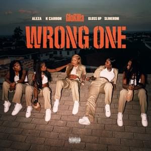 Wrong One - GloRilla, Gloss Up & Slimeroni (Ft. Aleza, K Carbon & Tay Keith)