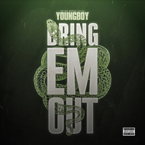 Bring ’Em Out - YoungBoy Never Broke Again